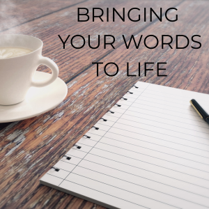Bringing Your Words to Life